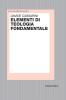 Elementi di teologia fondamentale