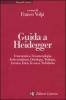 Guida a Heidegger. Ermeneutica, fenomenologia, esistenzialismo, ontologia, teologia, estetica, etica, tecnica, nichilismo
