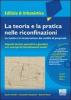 La teoria e la pratica nelle riconfinazioni. La tutela e la ricostruzione dei confini di propriet�. Con DVD-ROM
