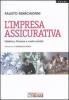 L' impresa assicurativa. Fabbrica, finanza e ruolo sociale