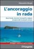 Ancoraggio in rada. Dare fondo, dormire tranquilli e salpare recuperando la propria ancora