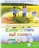 Come il fiore nel campo. Vol. 1-2-3. Con espansione online. Per la Scuola elementare