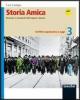 Storia amica. Percorsi e strumenti del sapere storico-Il mio portfolio. Dall'et� napoleonica ad oggi. Per la Scuola media vol.3