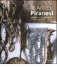 Le arti di Piranesi. Architetto, incisore, antiquario, vedutista, designer. Catalogo della mostra (Venezia, 28 agosto-21 novembre 2010)