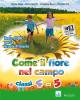 Come il fiore nel campo. Con espansione online. Per la 4� e 5� classe elementare