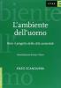L' ambiente dell'uomo. Verso il progetto della citt� sostenibile