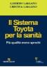 Il sistema Toyota per la sanit�. Pi� qualit� meno sprechi