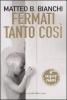 Fermati tanto cos�