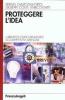 Proteggere l'idea. Il brevetto come strumento di competitivit� aziendale
