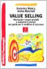 Value selling. Valorizzare i propri prodotti e sostenere il prezzo: una guida per il venditore di successo