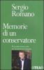 Memorie di un conservatore. Il racconto di un secolo nei ricordi di un testimone