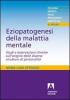 Eziopatogenesi della malattia mentale. Studi e osservazioni cliniche sull'origine delle diverse strutture di personalit�