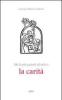 Ma la pi� grande di tutte � la carit�