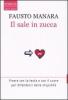 Il sale in zucca. Vivere con la testa e con il cuore per difenderci dalla stupidit�