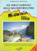 Nel parco nazionale delle Dolomiti bellunesi in mountain bike. 20 itinerari in mountain bike e 6 escursioni a piedi tra Primiero, feltrino, bellunese...