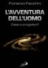 L' avventura dell'uomo: caso o progetto?