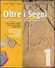 Oltre i segni. Identit�, relazioni e ricerca religiosa. Con espansione online. Per la Scuola media. Con CD Audio e CD-ROM vol.1