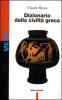 Dizionario della civilt� greca
