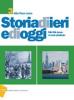Storia di ieri e di oggi. Dalla belle epoque al mondo globalizzato. Per gli Ist. professionali