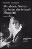 Margherita Sarfatti. La donna che invent� Mussolini