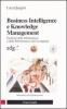 Business intelligence e knowledge management. Gestione delle informazioni e delle performances nell'era digitale