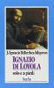 Ignazio di Loyola. Solo e a piedi