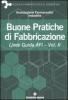 Buone pratiche di fabbricazione. Linee guida AFI vol.2