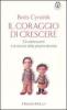 Il coraggio di crescere. Gli adolescenti e la ricerca della propria identit�