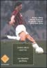 La squadra perfetta. Perch� il Milan allenato da Sacchi ha giocato il miglior calcio della storia