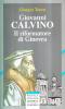Giovanni Calvino riformatore di Ginevra