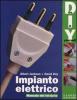 Impianto elettrico. Manuale del fai da te