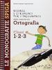 Risorse e strumenti per l'insegnante. Ortografia. Per la 1�, 2� e 3� classe elementare