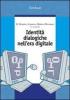 Identit� dialogiche nell'era digitale