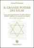 Il grande potere dei Salmi. Come usare il grande potere dei Salmi, abbinati a simboli e sigilli, per invocare gli esseri angelici