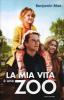 La mia vita � uno zoo