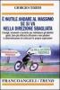 � inutile andare al massimo se si va nella direzione sbagliata. Consigli, strumenti e tecniche per individuare gli obiettivi giusti...
