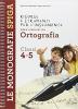 Risorse e strumenti per l'insegnante. Ortografia. Per la 4� e 5� classe elementare