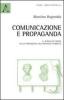 Comunicazione e propaganda. Il ruolo dei media nella formazione dell'opinione pubblica