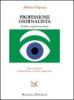 Professione giornalista. Tecniche e regole di un mestiere