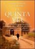 La quinta via. Il risveglio della coscienza oltre la meccanicit� del vivere quotidiano. Il corpo secondo Calligaris come specchio dell'universo