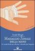 Massaggio zonale della mano. Un modo facile per alleviare i disturbi pi� frequenti