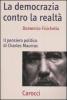 La democrazia contro la realt�. Il pensiero politico di Charles Maurras