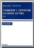 Trasmissione e distribuzione dell'energia elettrica vol.1