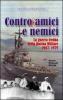 Contro amici e nemici. La guerra fredda della marina militare 1947-1979