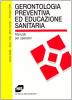 Gerontologia preventiva ed educazione sanitaria. Manuale per operatori