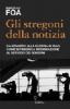 Gli stregoni della notizia. Da Kennedy alla guerra in Iraq. Come si fabbrica informazione al servizio dei governi