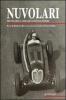 Nuvolari. Frusta implacabile di velocit� e furore