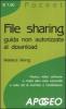 File sharing. Guida non autorizzata al download