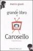 Il grande libro di Carosello. E adesso tutti a nanna...
