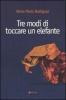 Tre modi di toccare un elefante